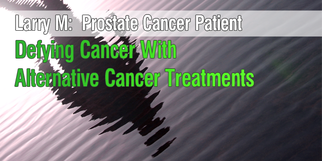 Prostate Cancer Alternative Cancer Treatment
