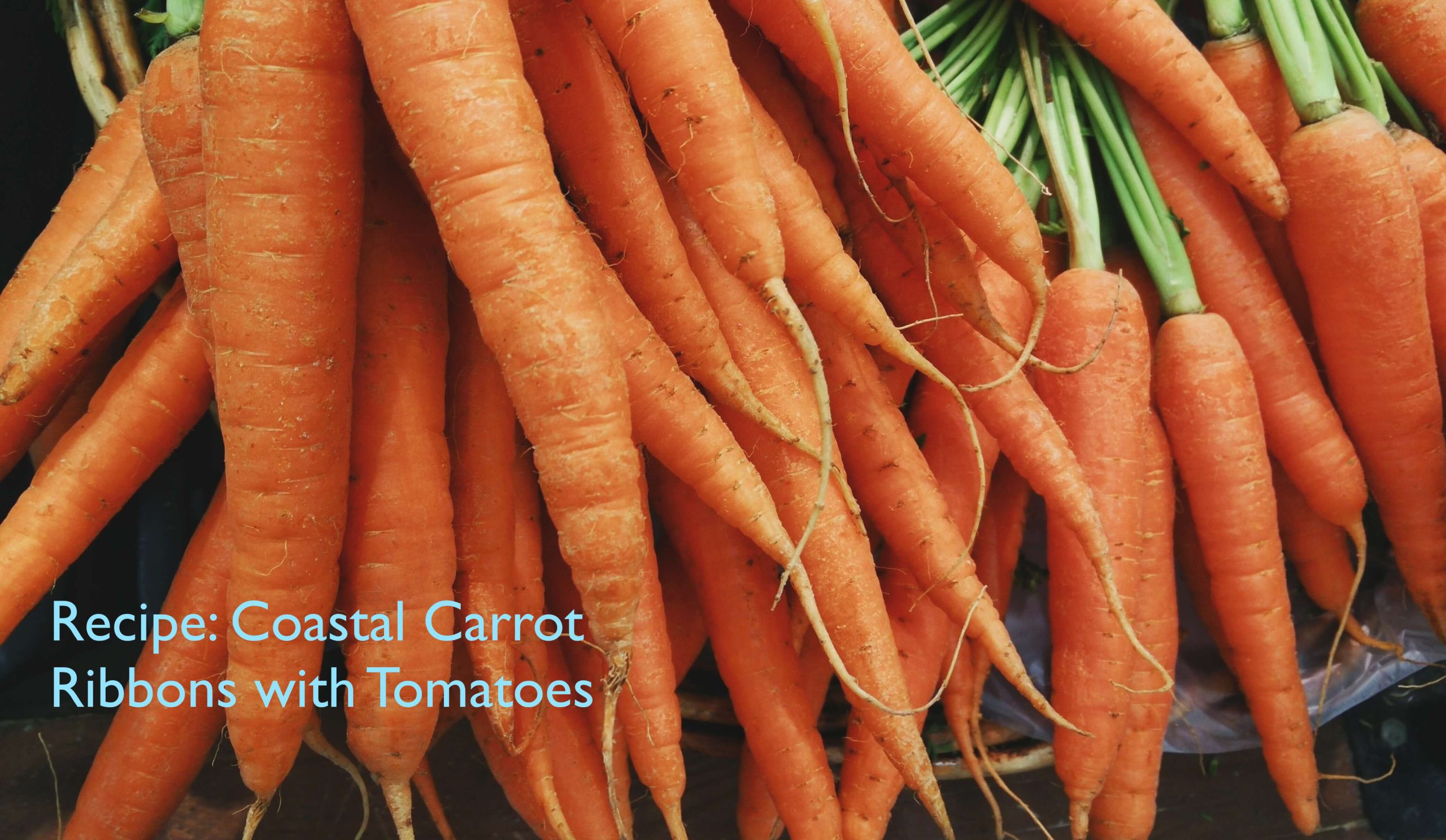 Recipe: Coastal Carrot Ribbons with Tomatoes